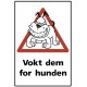 Vokt dem for hunden