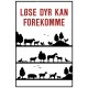 Løse dyr kan forekomme