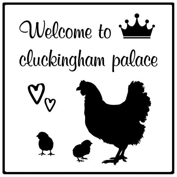 Welcome to cluckingham palace